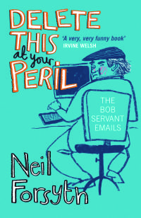 Delete This at Your Peril by Neil Forsyth
